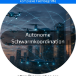 Entdecken Sie, wie autonome Schwarmkoordination Industrie & Drohnen revolutioniert! Jetzt mehr erfahren und Vorteile sichern!