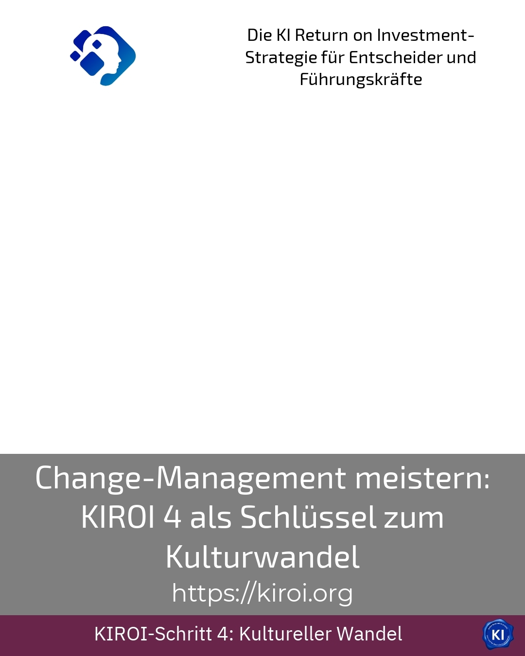 Change-Management meistern: KIROI 4 als Schlüssel zum Kulturwandel 4.7 (1245)
