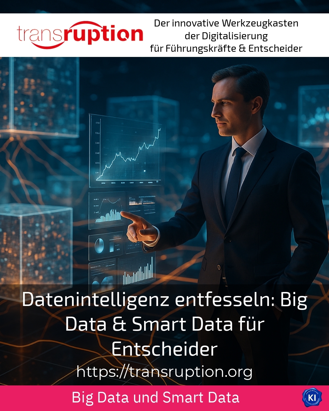 Unleashing data intelligence: Big Data & Smart Data for Decision Makers