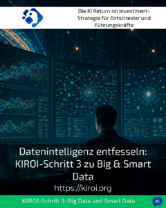Unleashing data intelligence: KIROI Step 3 to Big & Smart Data