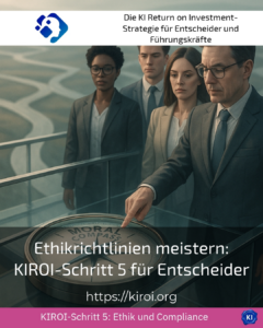 Mastering ethics guidelines: KIROI step 5 for decision-makers