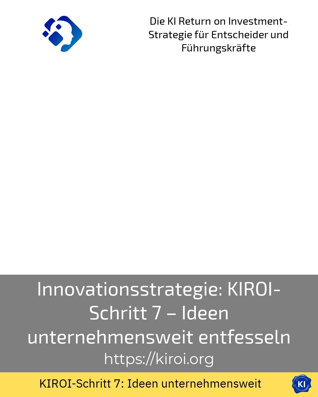Innovationsstrategie: KIROI-Schritt 7 – Ideen unternehmensweit entfesseln