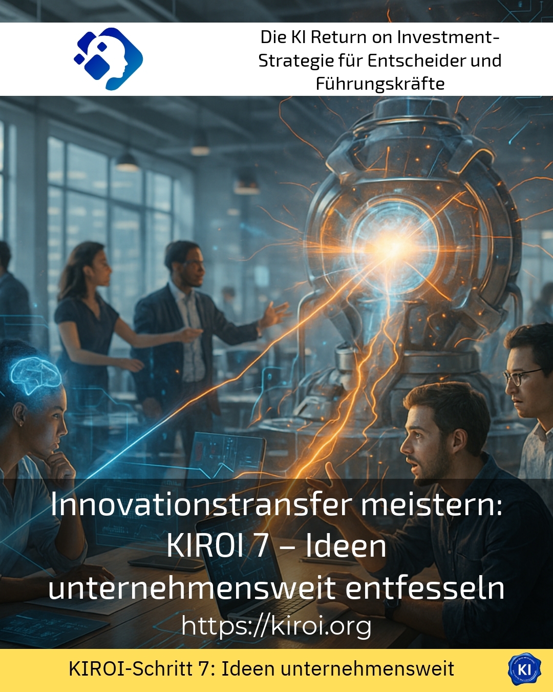 Innovationstransfer meistern: KIROI 7 – Ideen unternehmensweit entfesseln
