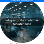 IoT-gestützte Predictive Maintenance senkt Kosten und minimiert Ausfälle. Jetzt mehr zur smarten Wartung erfahren!