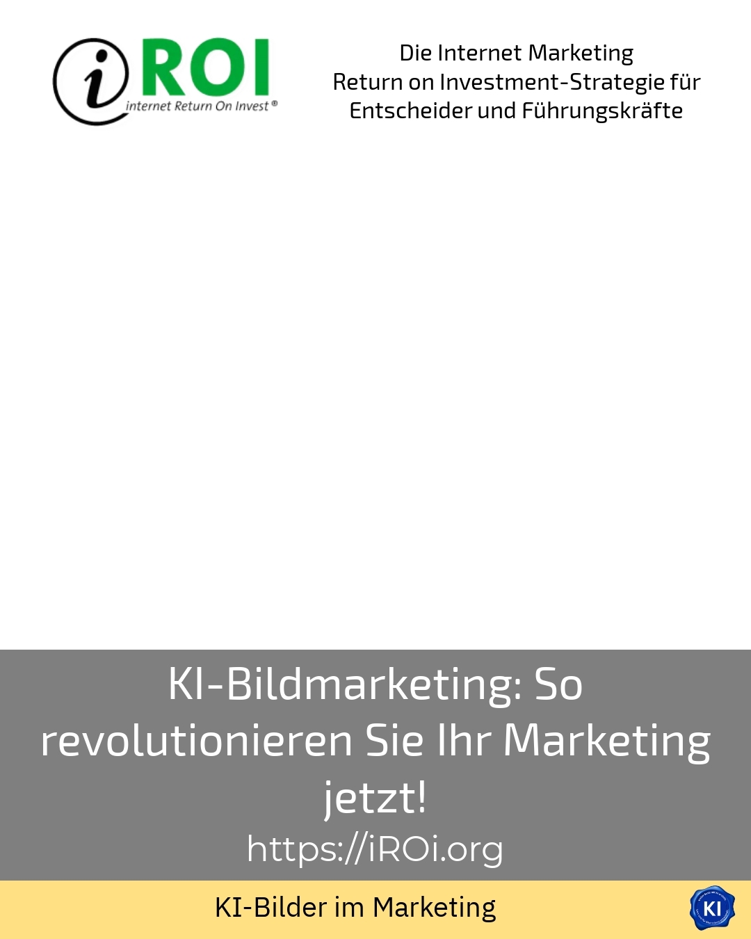 KI-Bildmarketing: So revolutionieren Sie Ihr Marketing jetzt! 4.1 (1775)