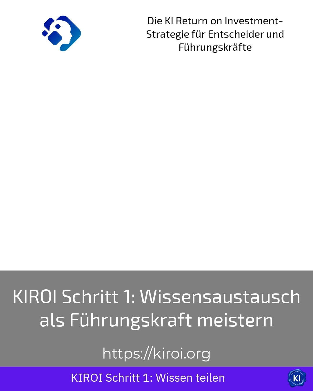 KIROI Schritt 1: Wissensaustausch als Führungskraft meistern 4.4 (1314)