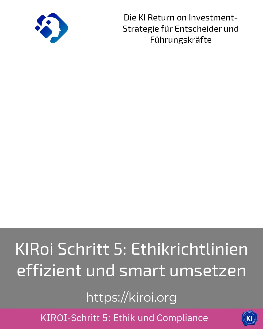 KIRoi Schritt 5: Ethikrichtlinien effizient und smart umsetzen 4.2 (856)