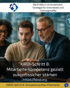 KIROI-Schritt 8: Mitarbeiterkompetenz gezielt zukunftssicher stärken