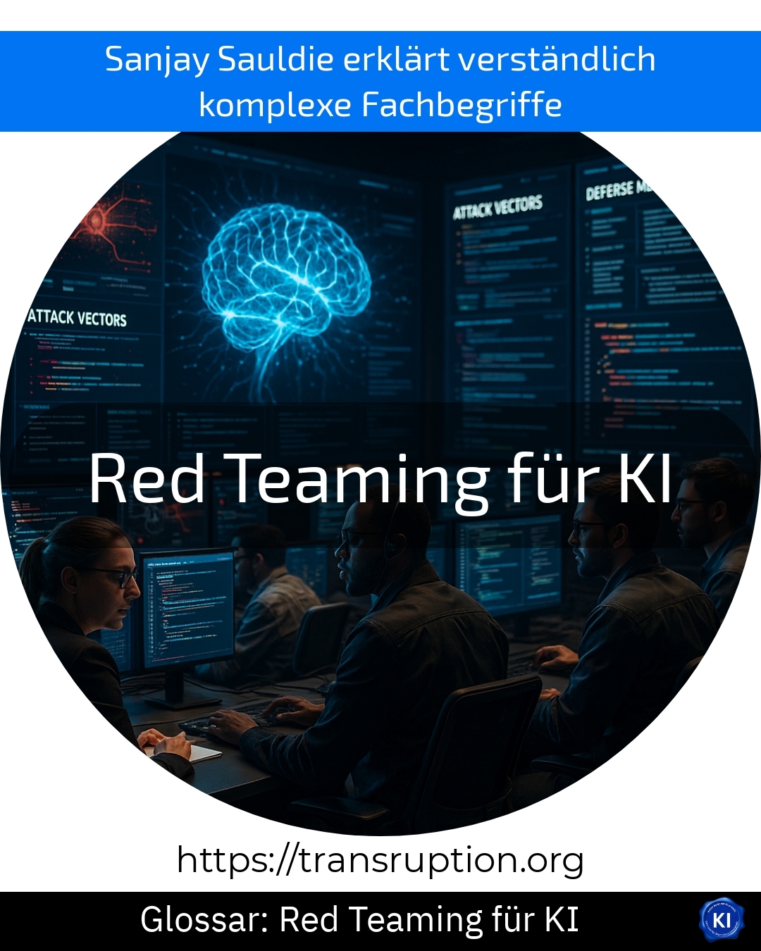 Red Teaming für KI: Schwachstellen erkennen, Risiken minimieren—jetzt informieren und Ihre KI-Systeme sicherer machen!