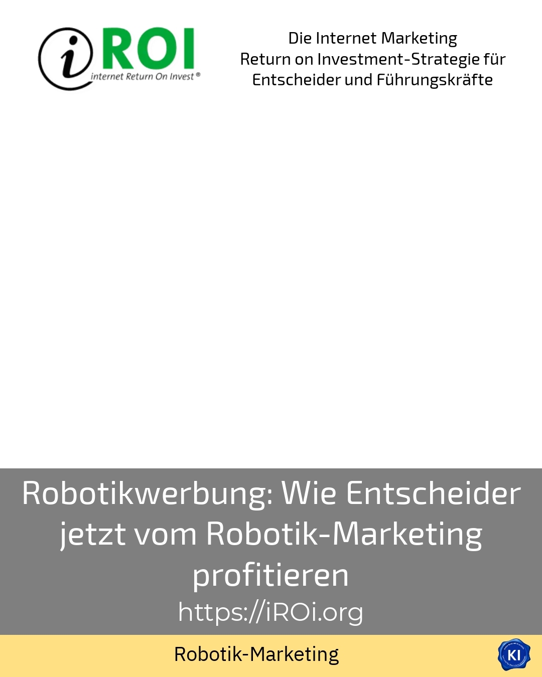 Robotikwerbung: Wie Entscheider jetzt vom Robotik-Marketing profitieren 4.9 (1152)