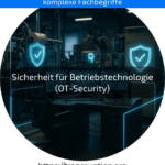 Schützen Sie Ihre Produktion! Jetzt alles über Sicherheit für Betriebstechnologie (OT-Security) erfahren und Risiken vermeiden.