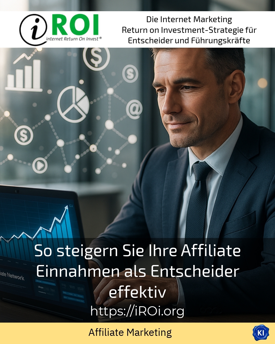 So steigern Sie Ihre Affiliate Einnahmen als Entscheider effektiv
