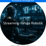 Entdecke, wie Streaming-fähige Robotik Produktion und Wartung optimiert. Jetzt mehr über Vorteile und Anwendungen erfahren!