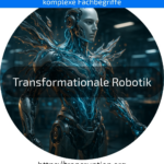 Transformationale Robotik: Entdecken Sie flexible Automatisierung für Industrie 4.0. Jetzt mehr erfahren und Wettbewerbsvorteile sichern!