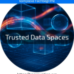 Entdecken Sie, wie Trusted Data Spaces sicheren Datenaustausch in der Industrie 4.0 ermöglichen. Jetzt mehr erfahren!