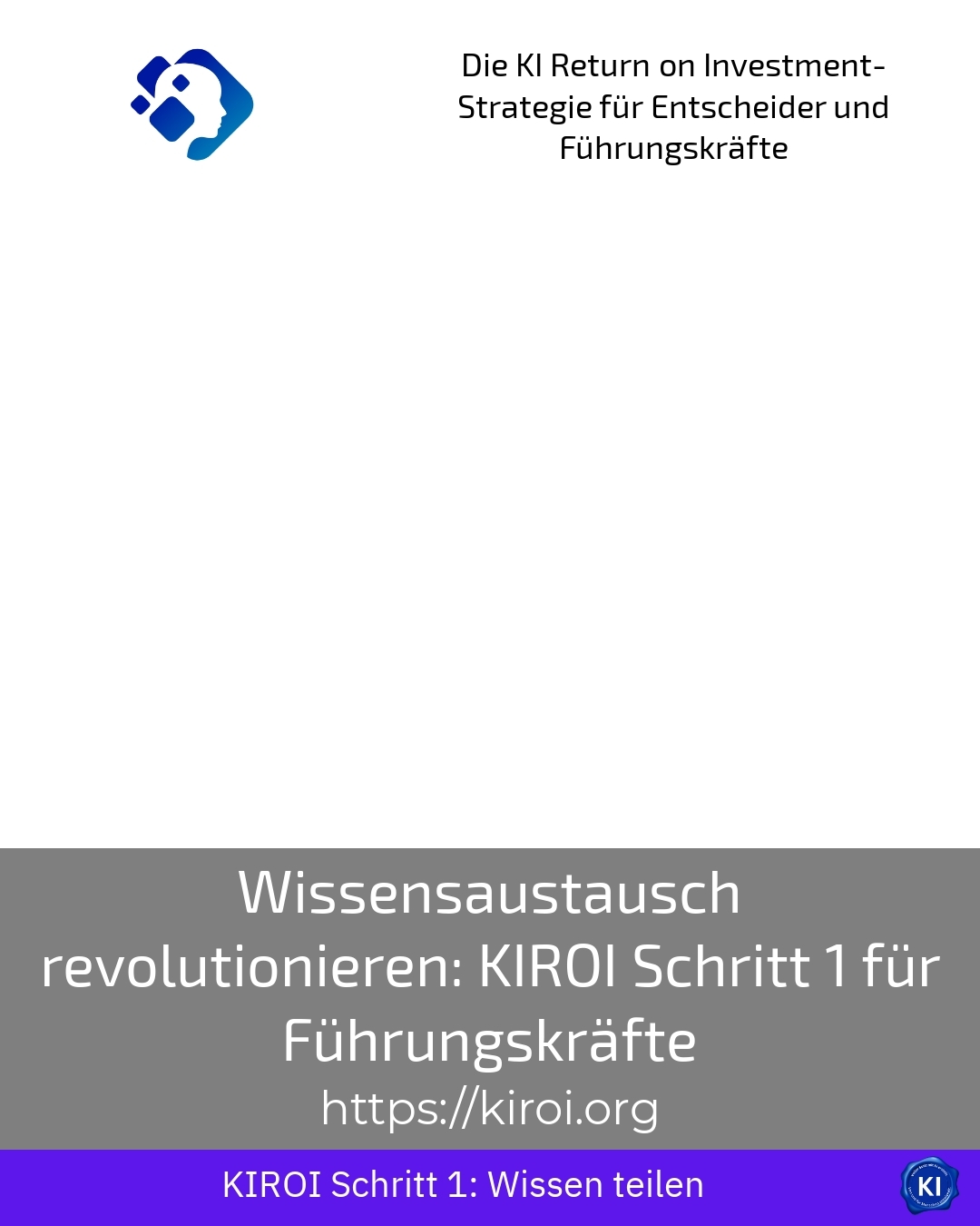 Wissensaustausch revolutionieren: KIROI Schritt 1 für Führungskräfte 4.5 (1029)