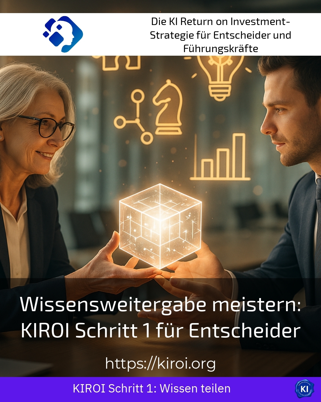 Wissensweitergabe meistern: KIROI Schritt 1 für Entscheider