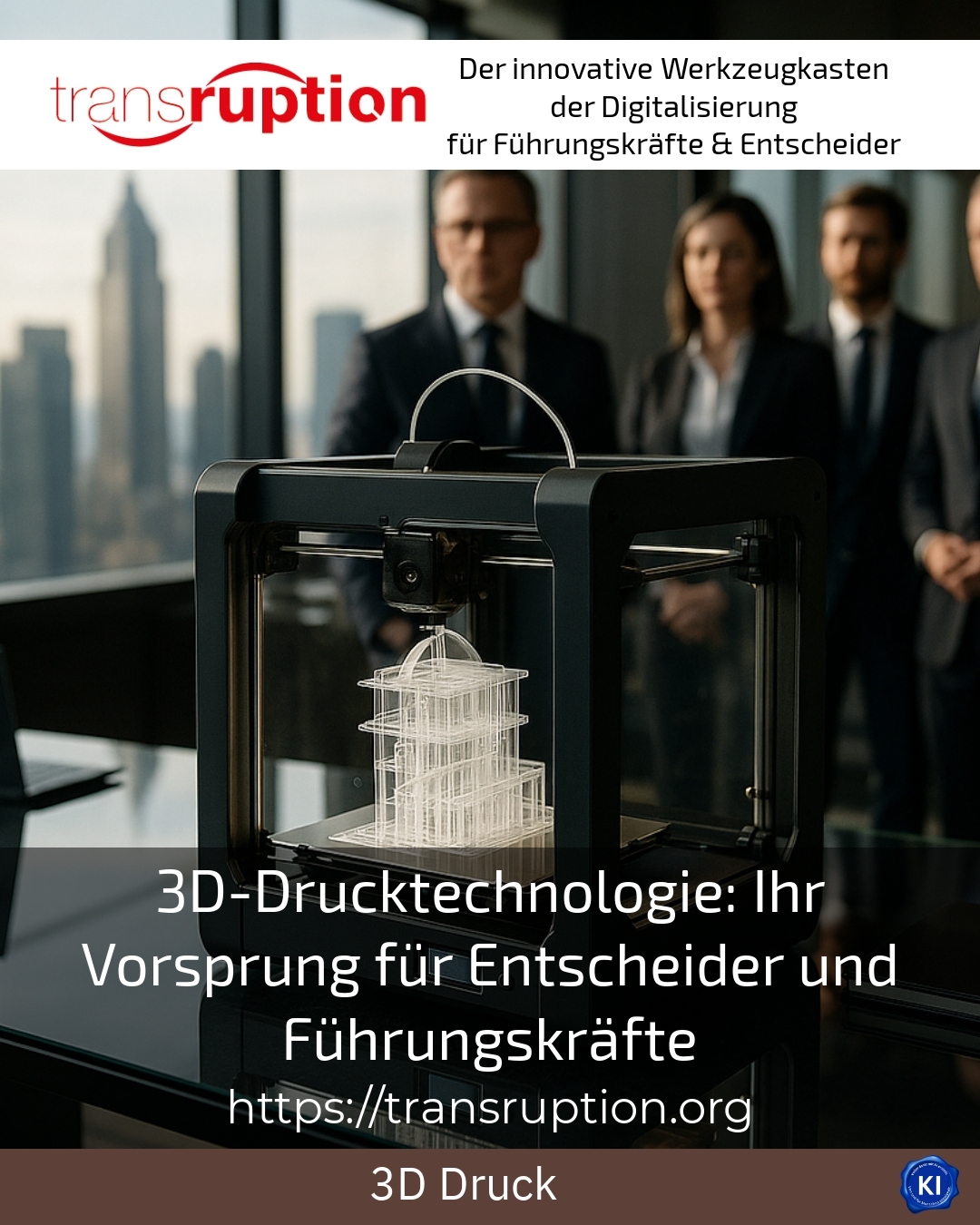 3D printing technology: Your advantage for decision-makers and managers