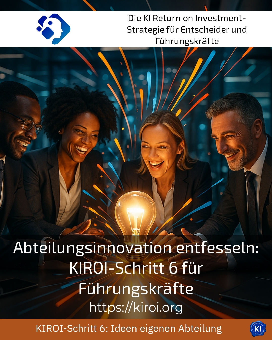 Abteilungsinnovation entfesseln: KIROI-Schritt 6 für Führungskräfte 4.6 (1427)