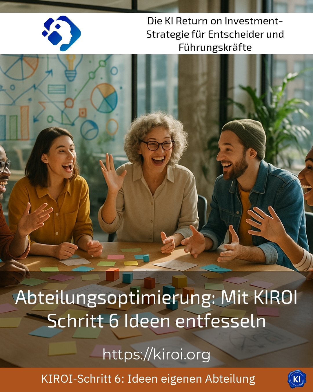 Abteilungsoptimierung: Mit KIROI Schritt 6 Ideen entfesseln 4.1 (1355)