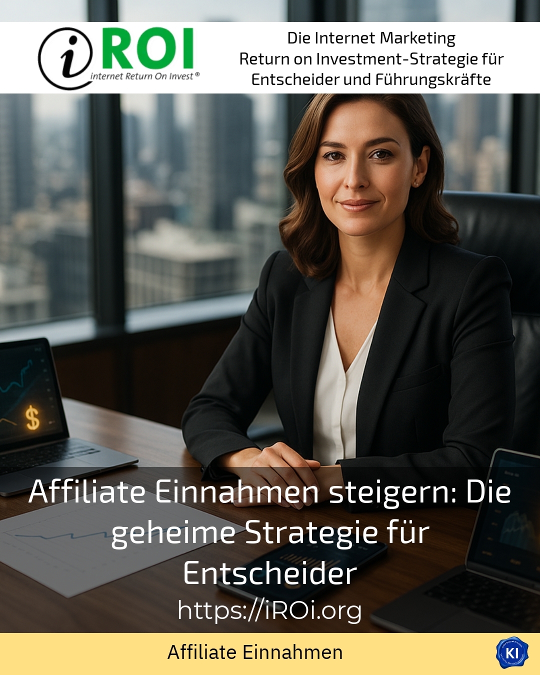 Affiliate Einnahmen steigern: Die geheime Strategie für Entscheider