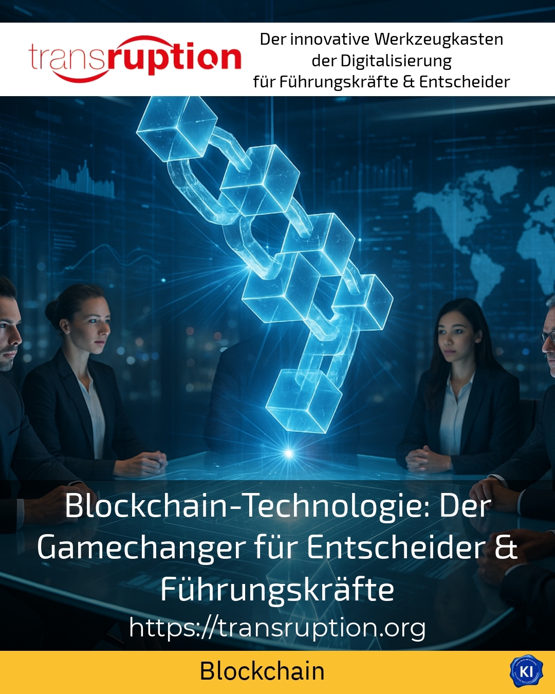 Blockchain-Technologie: Der Gamechanger für Entscheider & Führungskräfte