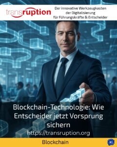 Blockchain-Technologie: Wie Entscheider jetzt Vorsprung sichern
