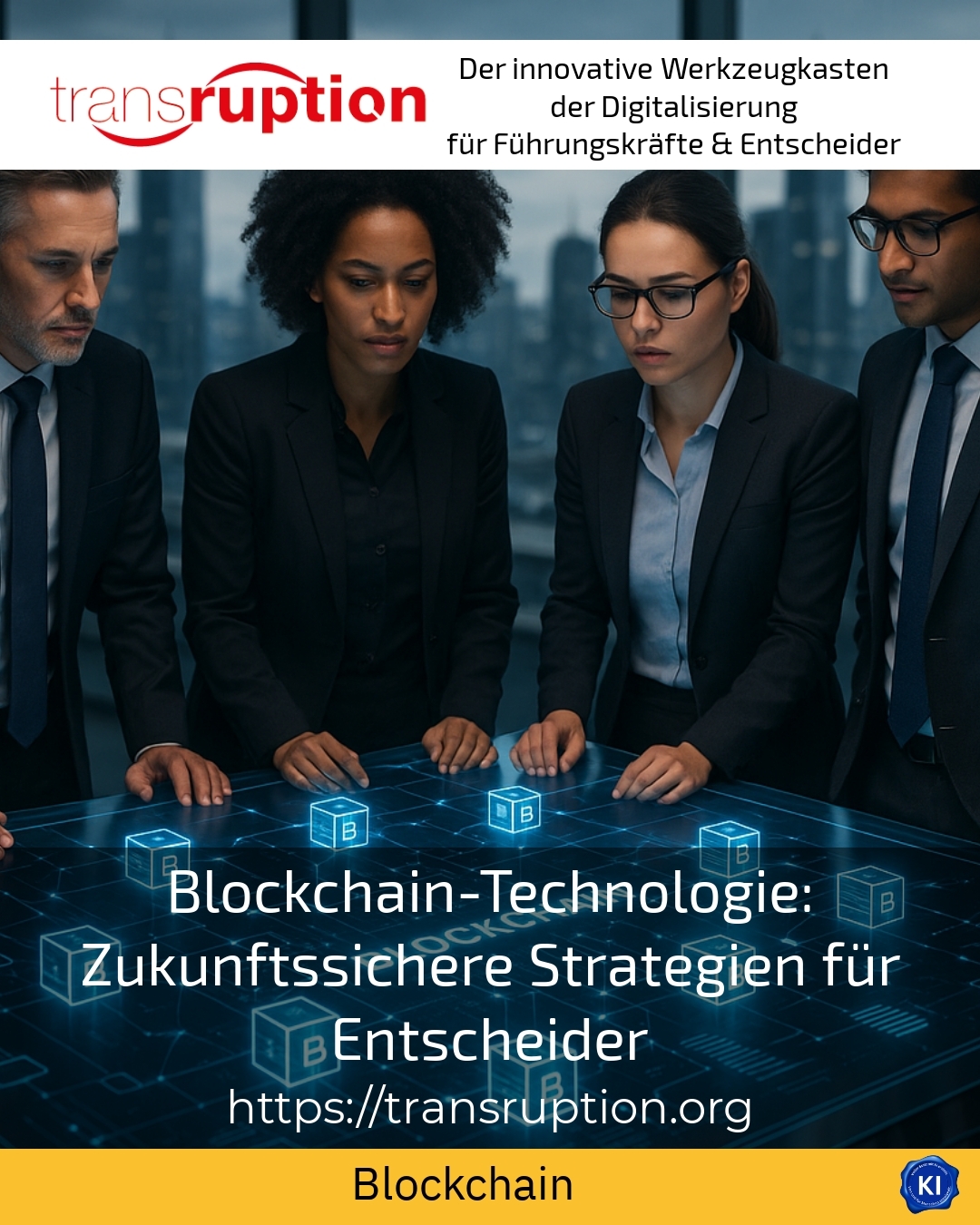 Blockchain-Technologie: Zukunftssichere Strategien für Entscheider