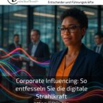 Corporate influencing: How to unleash digital radiance