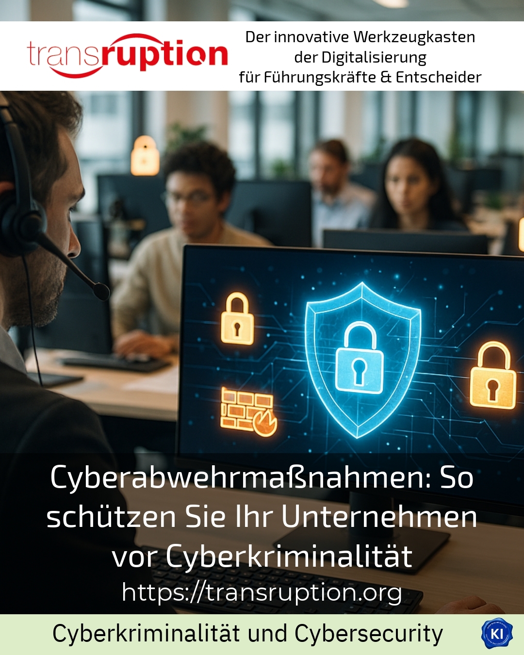 Cyberabwehrmaßnahmen: So schützen Sie Ihr Unternehmen vor Cyberkriminalität