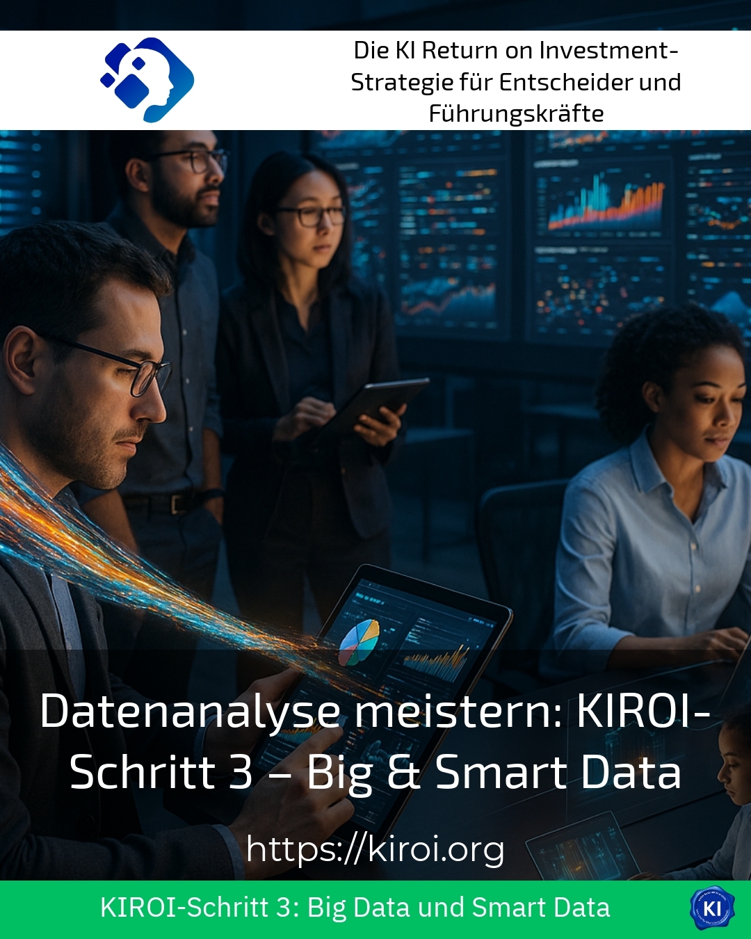 Datenanalyse meistern: KIROI-Schritt 3 – Big & Smart Data