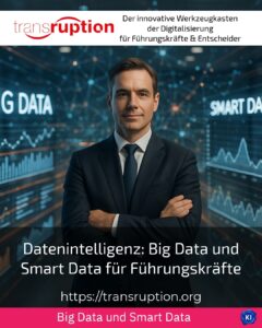 Datenintelligenz: Big Data und Smart Data für Führungskräfte