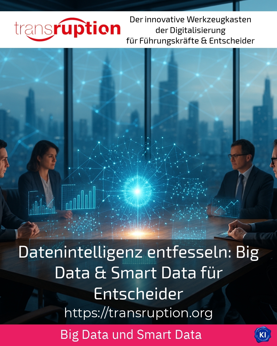 Unleashing data intelligence: Big Data & Smart Data for Decision Makers
