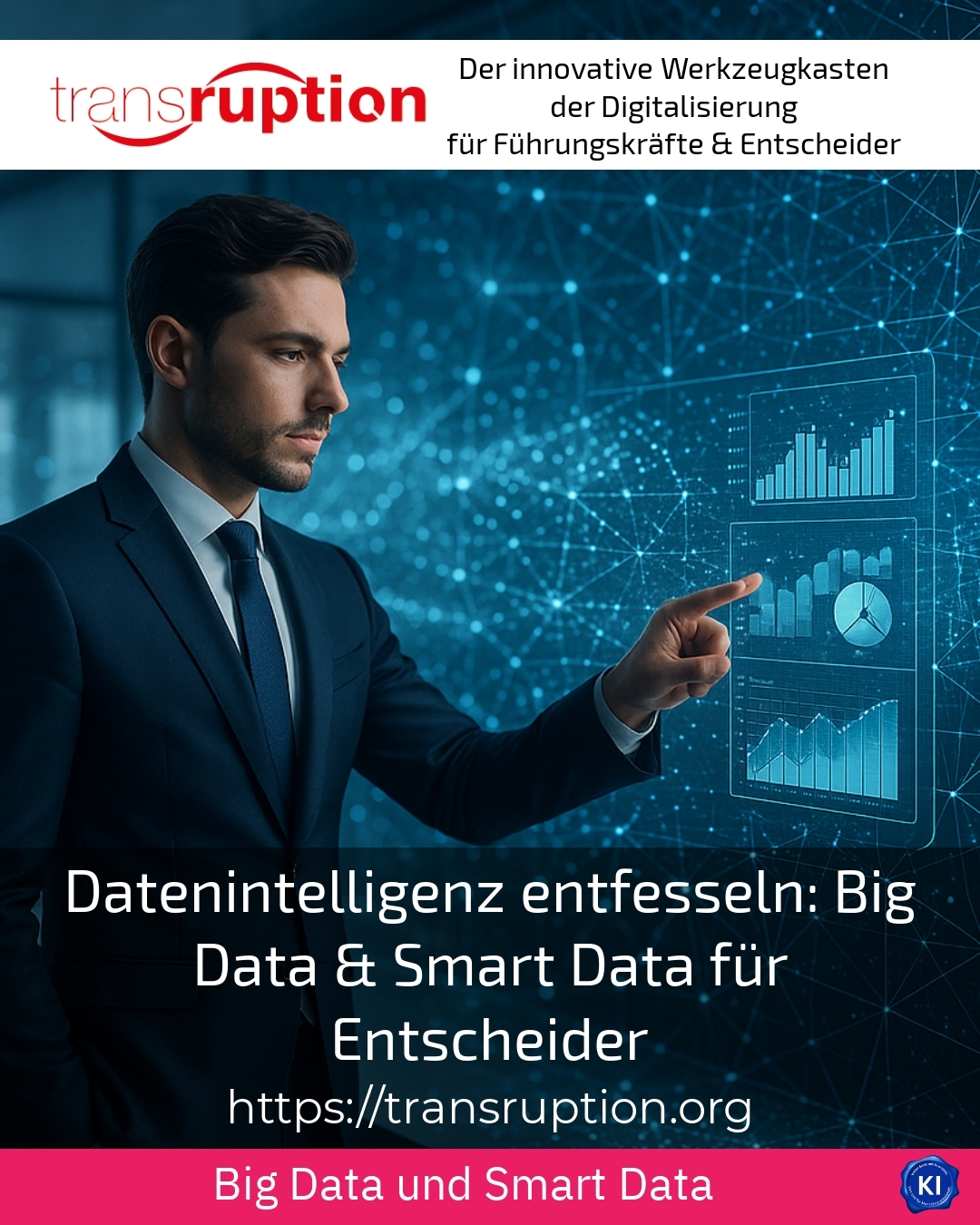 Unleashing data intelligence: Big Data & Smart Data for Decision Makers