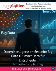 Datenintelligenz entfesseln: Big Data & Smart Data für Entscheider