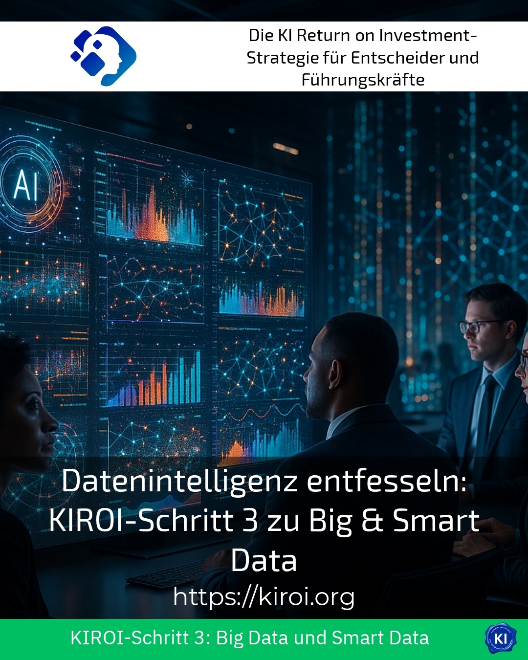 Unleashing data intelligence: KIROI Step 3 to Big & Smart Data 4.5 (828)