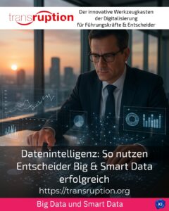Data intelligence: How decision-makers use big & smart data successfully