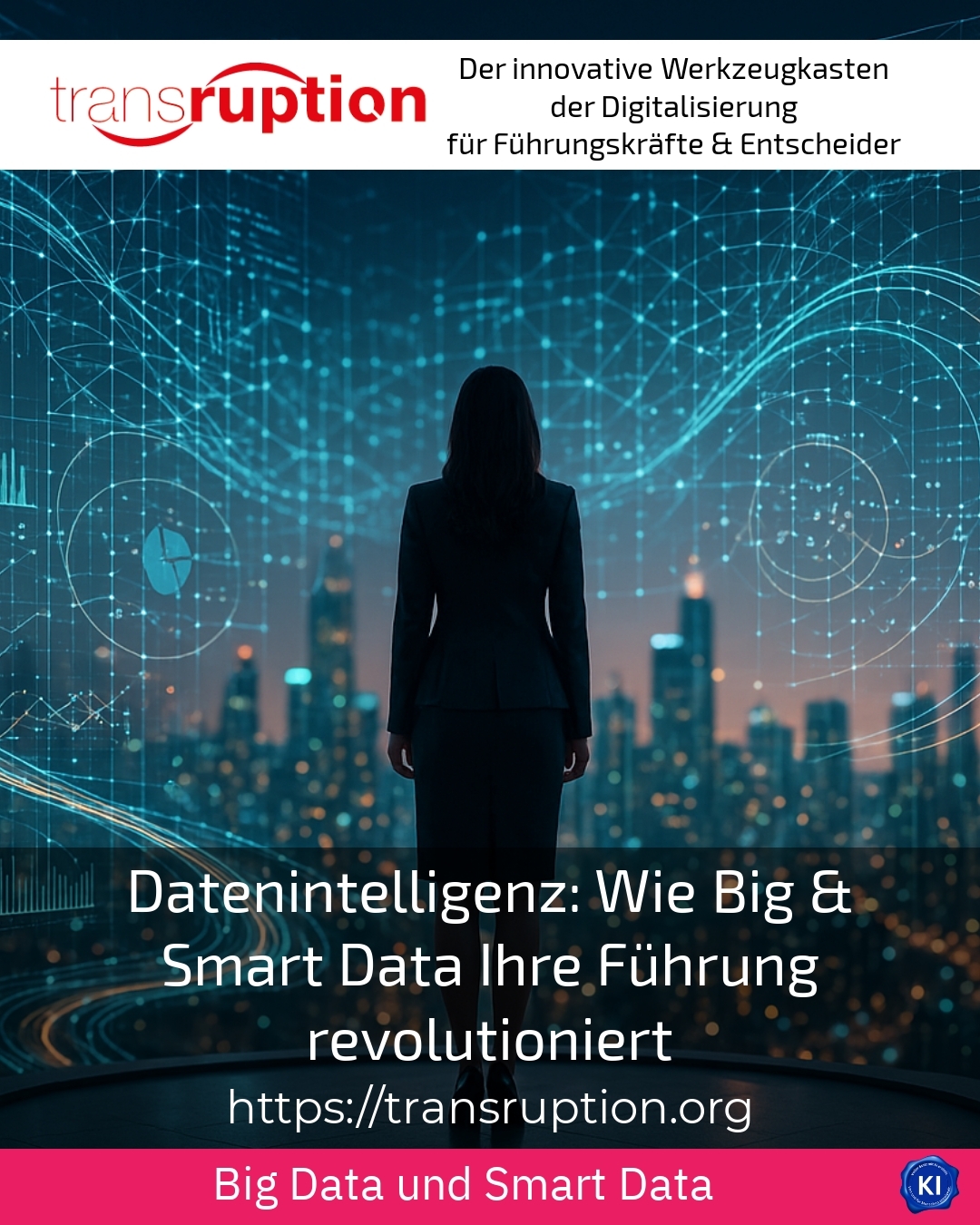 Datenintelligenz: Wie Big & Smart Data Ihre Führung revolutioniert