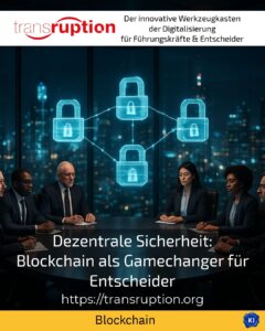 Dezentrale Sicherheit: Blockchain als Gamechanger für Entscheider