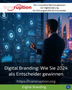 Digital Branding: Wie Sie 2024 als Entscheider gewinnen