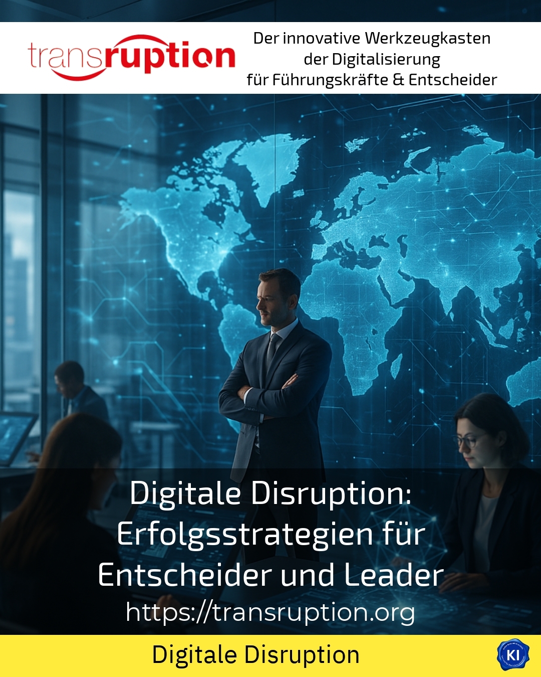 Digitale Disruption: Erfolgsstrategien für Entscheider und Leader