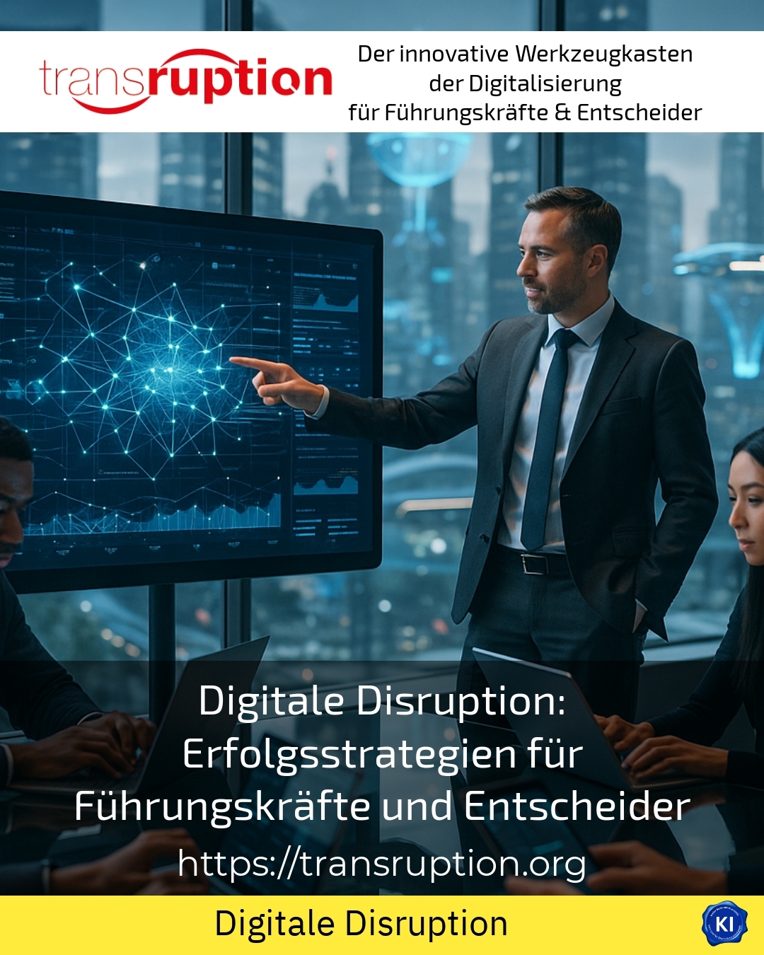 Digitale Disruption: Erfolgsstrategien für Führungskräfte und Entscheider