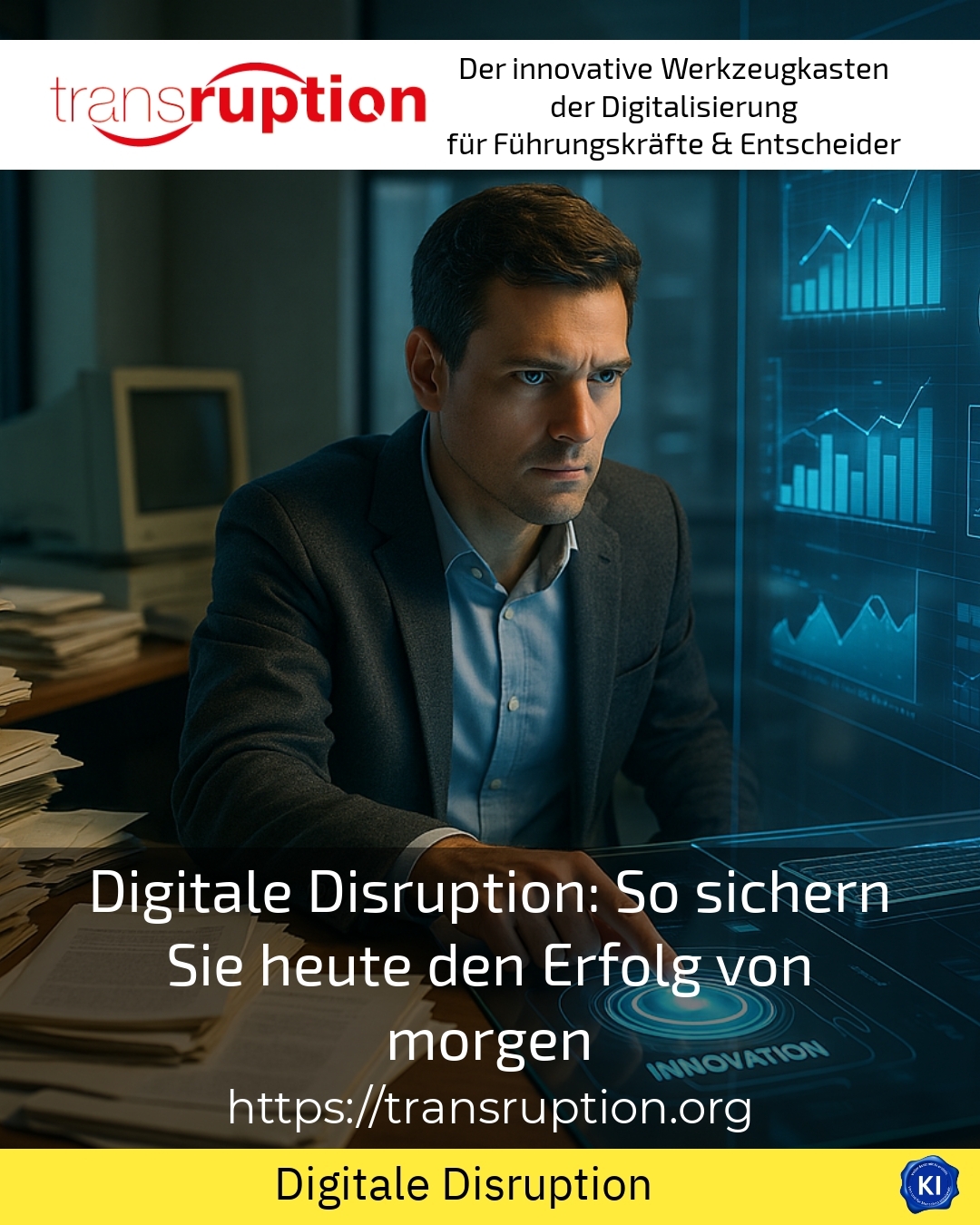 Digitale Disruption: So sichern Sie heute den Erfolg von morgen
