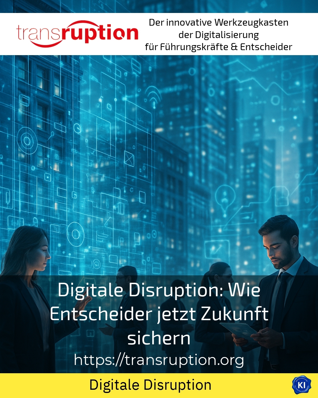Digitale Disruption: Wie Entscheider jetzt Zukunft sichern