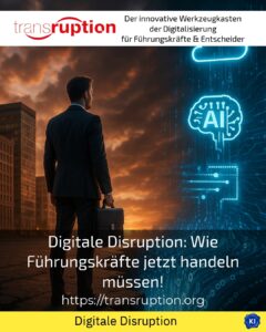 Digitale Disruption: Wie Führungskräfte jetzt handeln müssen!