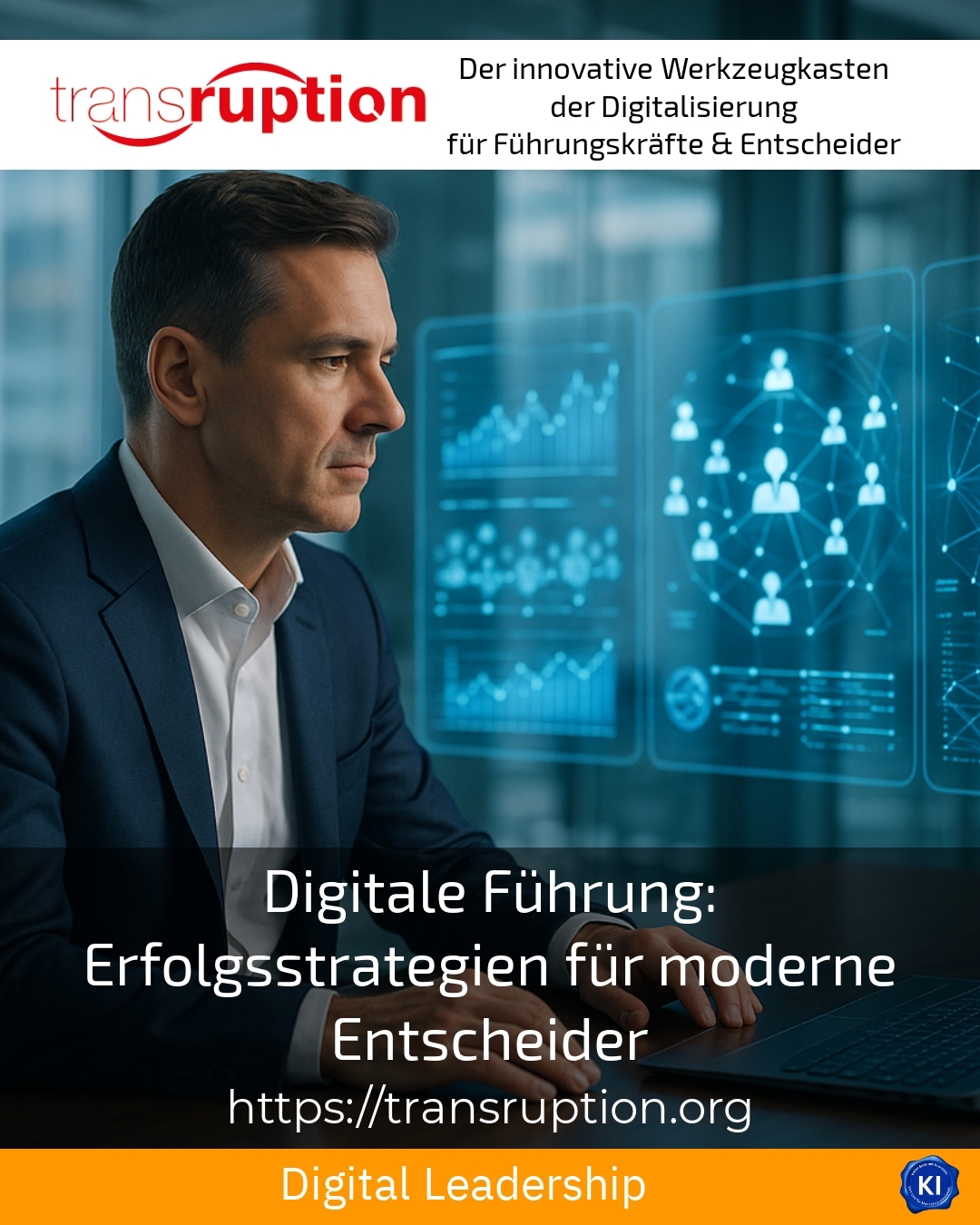 Digitale Führung: Erfolgsstrategien für moderne Entscheider