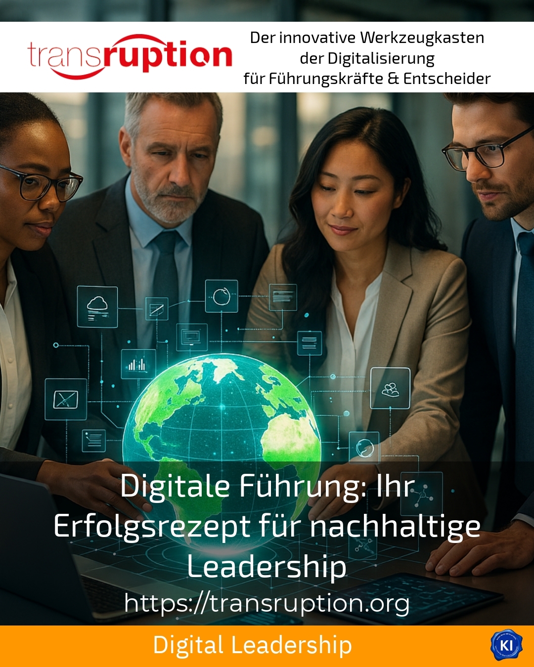 Digitale Führung: Ihr Erfolgsrezept für nachhaltige Leadership