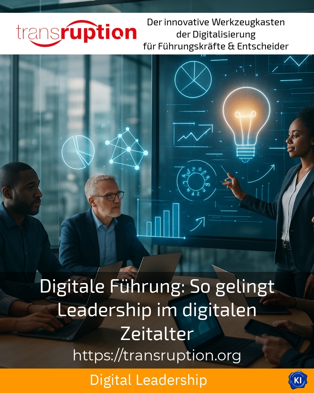 Digital leadership: How leadership succeeds in the digital age