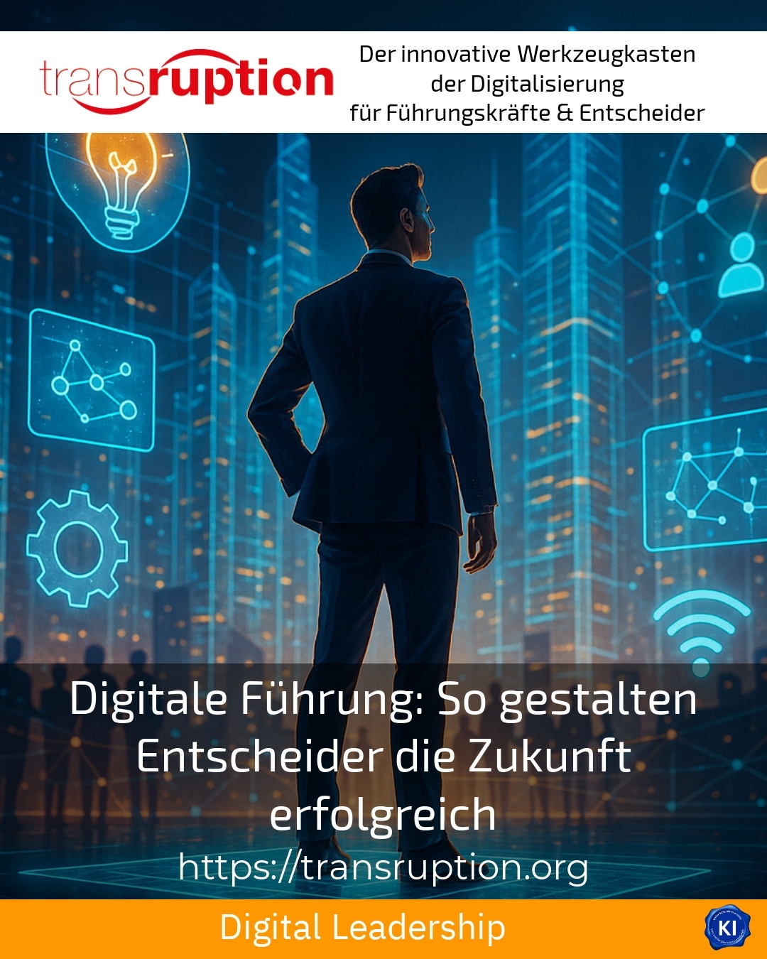 Digitale Führung: So gestalten Entscheider die Zukunft erfolgreich