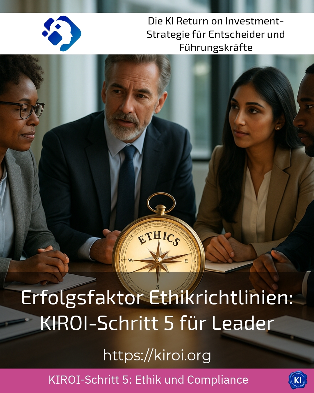 Erfolgsfaktor Ethikrichtlinien: KIROI-Schritt 5 für Leader
